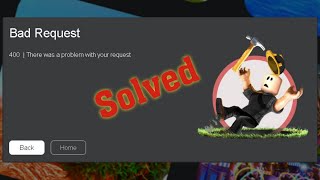 Roblox Bad Request 400 and How To Fix Error Code 400 In Windows