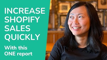 Increase Shopify Store Sales Quickly with this one report | Clarice Lin