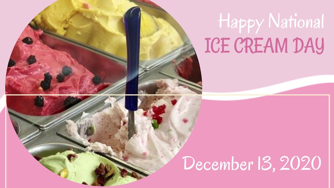 December 13 National Ice Cream Day 2020 YouTube