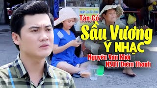 Tân Cổ SẦU VƯƠNG Ý NHẠC - CVVC Nguyễn Văn Khởi ft NSUT Diễm Thanh | Nghe Buồn Não Ruột