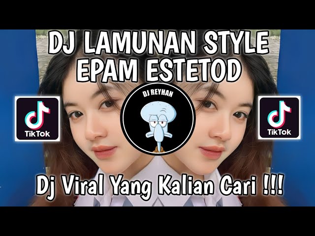 DJ LAMUNAN STYLE EPAM ESTETOD | DJ AMERGO KABIDHUNG WEWAYANGMU ING PIKIRKU VIRAL TIK TOK TERBARU! class=