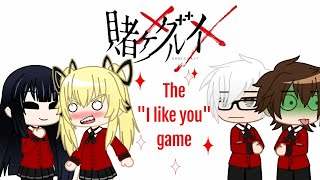 The 'I like you' game ☆ KAKEGURUI VERSION ☆ [Gacha Club]