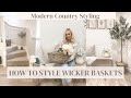 HOW TO STYLE WICKER BASKETS ~ Modern Country Style ~ The Basket Company ~ Kitchen Living room decor