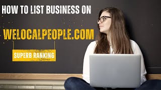 How to Create a welocalpeople.com Business Listing (Local SEO Citations Tutorials)