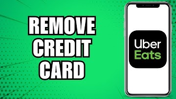 How To Remove Debit Or Credit Card On Uber Eats App