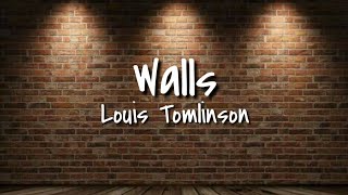 Louis Tomlinson - Walls(Lyrics)