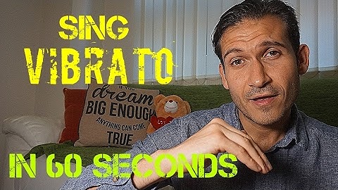 How To Sing Vibrato In 60 Seconds