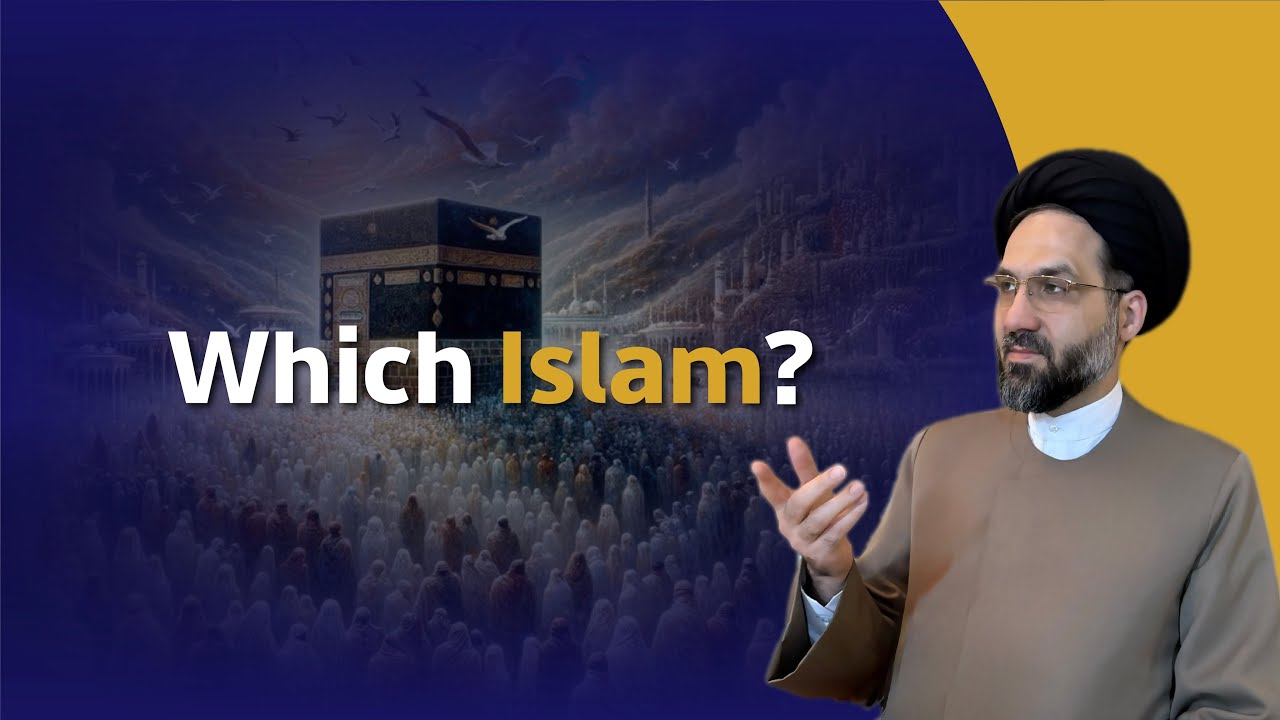 27 - Which Islam is the Real One?