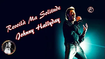 Johnny Hallyday ⭐ Revoilà Ma Solitude