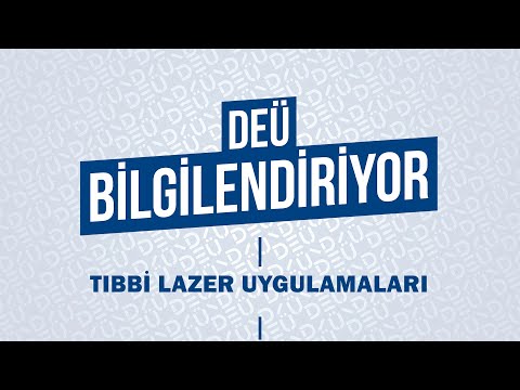 DEÜ Bilgilendiriyor - Tıbbi Lazer Uygulamaları #deü #dokuzeylülüniversitesi #lazer