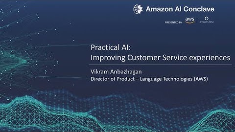 Amazon AI Conclave 2019 - AI based Contact Center Modernization