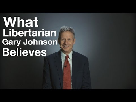 What Libertarian Gary Johnson believes in 2 minutes