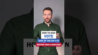 How to sign Vote: BSL Sign of the Day 74