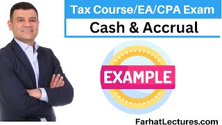Tax Methods:  Cash and Accrual Examples