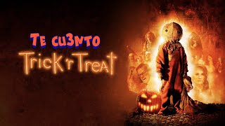 Dulce o Truco (Trick'r Treat) : Te la cuento en 4 minutos