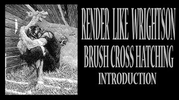 Render like WRIGHTSON Introduction into CROSS HATCHING WITH A BRUSH