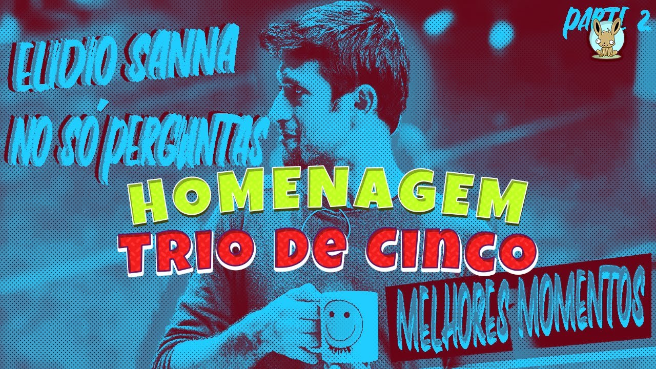 Trio De Cinco ¯\_( ͡ ͜ʖ ͡ )_/¯ Melhores Momentos (ATUALIZADO) YouTube