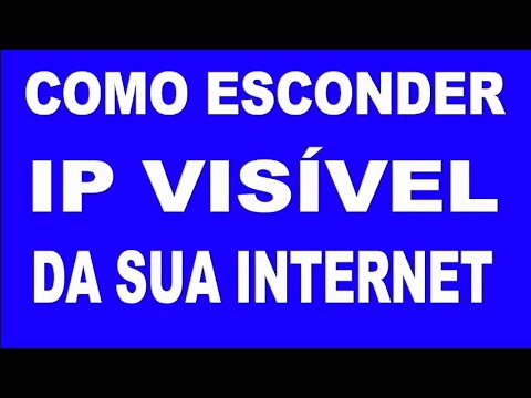 Vídeo: Como Tornar Um Endereço IP Secreto