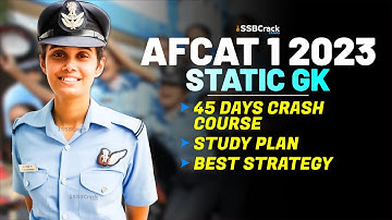 AFCAT 1 2023 Exam Static GK 45 Days Crash Course Study Plan & Best Strategy