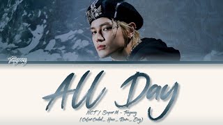 TAEYONG (NCT/SuperM) - ''ALL DAY ft. RoyalDive'' Lyrics [태용 / 엔시티 & 슈퍼엠]가사 (Color_Coded_HAN_ROM_ENG) Resimi