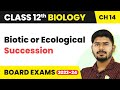 Biotic or Ecological Succession - Ecosystem | Class 12 Biology