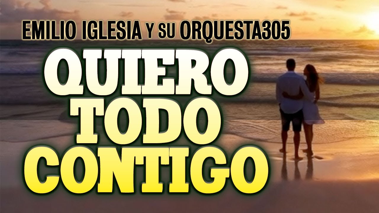 Quiero Todo Contigo ❤️  Emilio Iglesia y su Orquesta305 (Salsa Romantica • Video Oficial)