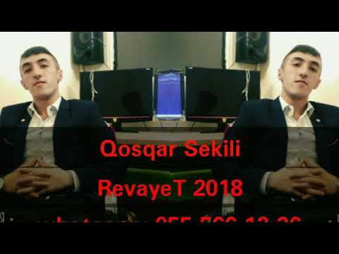 Qosqar Sekili - Revayet exclusive 2018