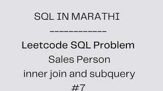 Sql in marthi - Leetcode - Sales Person problem. #sqlinmarathi #programminginmarathi