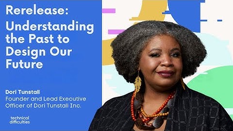 Rerelease: Understanding the Past to Design Our Future with Dr. Dori Tunstall