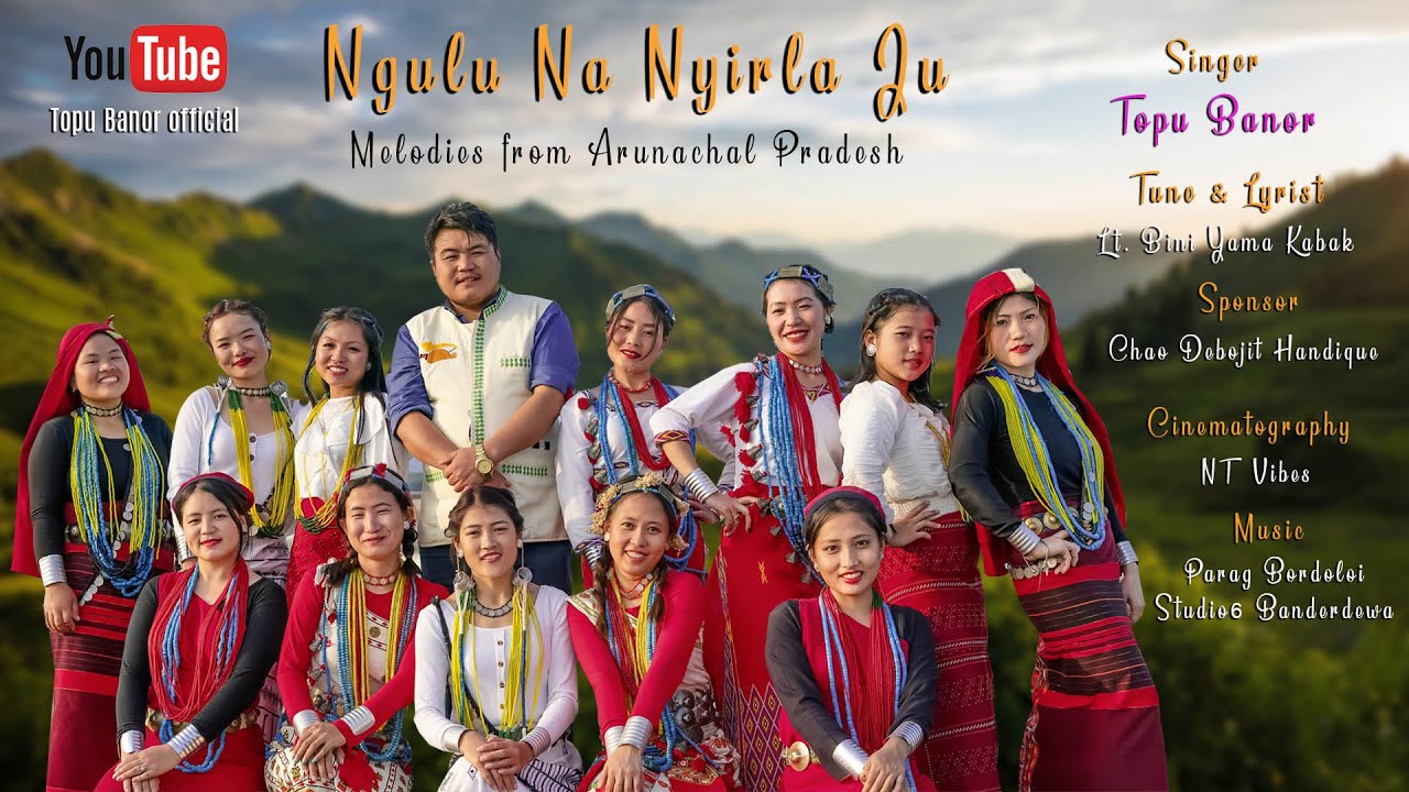 Ngulu Na Nyirla Ju  Arunachal  Pradesh  Music Video  Topu Banor