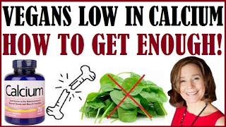 Vegans Are Low In Calcium! How To Get Enough!