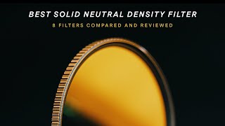 Best Solid Neutral Density Filter (2020) / Eight NDs Reviewed and Compared / Plus Free Giveaway!