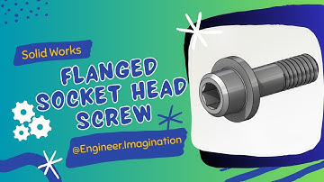 How to Design Flanged Socket Head Screw in Solid works | @Engineer.Imagination|