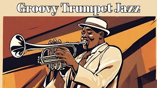 Groovy Trumpet Jazz [Trumpet Jazz, Smooth Jazz]