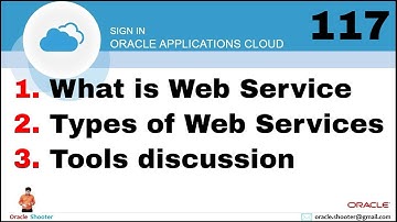 Oracle Fusion 117: What is Web Service and Types of Web Services and Tools discussion