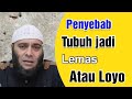 dr. Zaidul Akbar. PENYEBAB TUBUH JADI LEMAS ATAU LOYO
