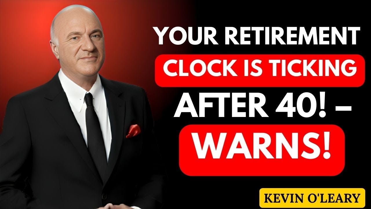 Your Retirement Clock Is TICKING After 40! WARNS! || Kevin O'Leary