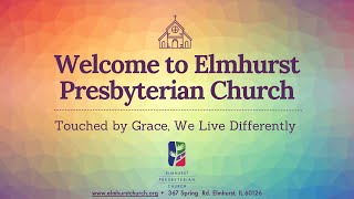 Elmhurst Presbyterian Church Sunday Worship--May 3, 2026.