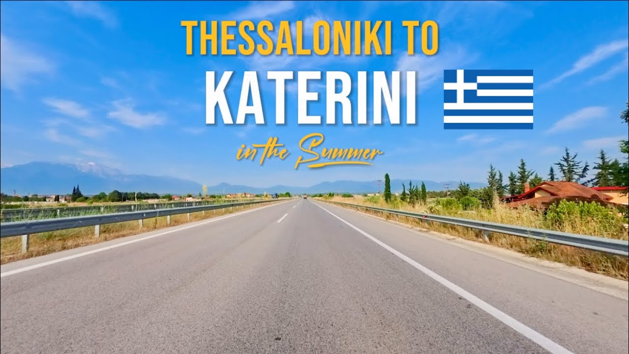Scenic Drive in Greece 🇬🇷 from Thessaloniki to Katerini | June 2025 Coastal & Mountain Road Trip