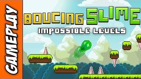 Bouncing Slime - Impossible Levels Gameplay HD
