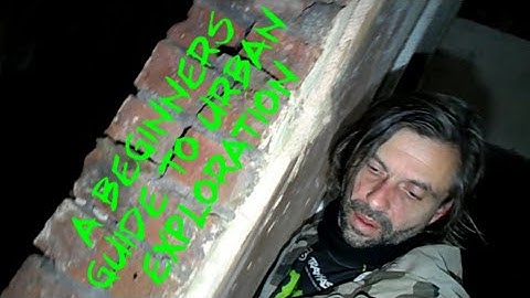 a beginners guide to urban exploration