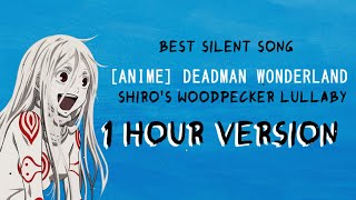 [ANIME] Deadman Wonderland - Shiro's Woodpecker Lullaby 1hr, [Lyrics] || Shiro's Lullaby ❤️