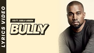 Bully - Ye ft. CeeLo Green [Lyrics Video]