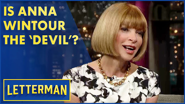 Anna Wintour on Accuracy of ‘The Devil Wears Prada’ | Letterman