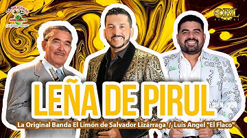 Leña De Pirul - La Original Banda El Limón & Luis Angel "El Flaco" (Homenaje A Salvador Lizárraga)