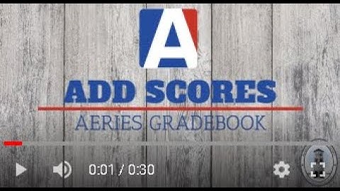 Add Scores in Aeries Gradebook