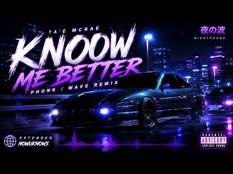 Tate McRae – Know Me Better (Phonk / Wave Remix) EXTENDED HD