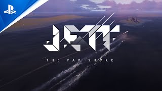 JETT : The Far Shore - ゲームプレイトレーラー（PS5＆PS4）