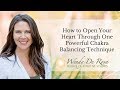 How to Open Your Heart Through One Powerful Chakra Balancing Technique