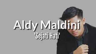 Aldy Maldini || Sejati Hati - Single Terbaru  (Music Lyric)